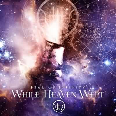 While Heaven Wept: "Fear Of Infinity" – 2011
